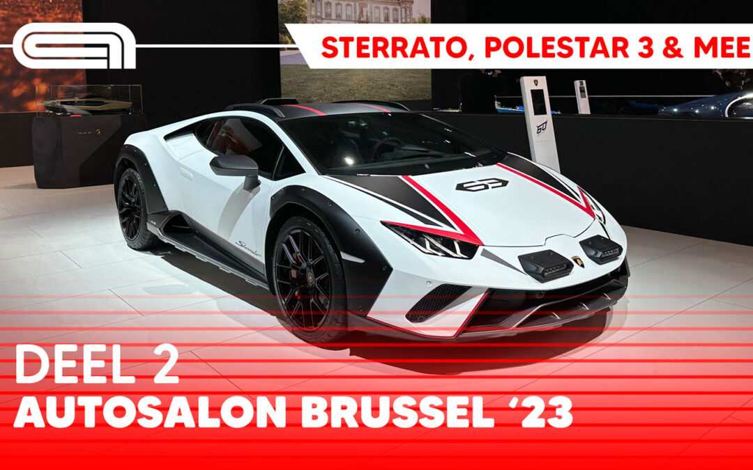 Video – Autosalon Brussel deel 2: Polestar, Lamborghini en meer